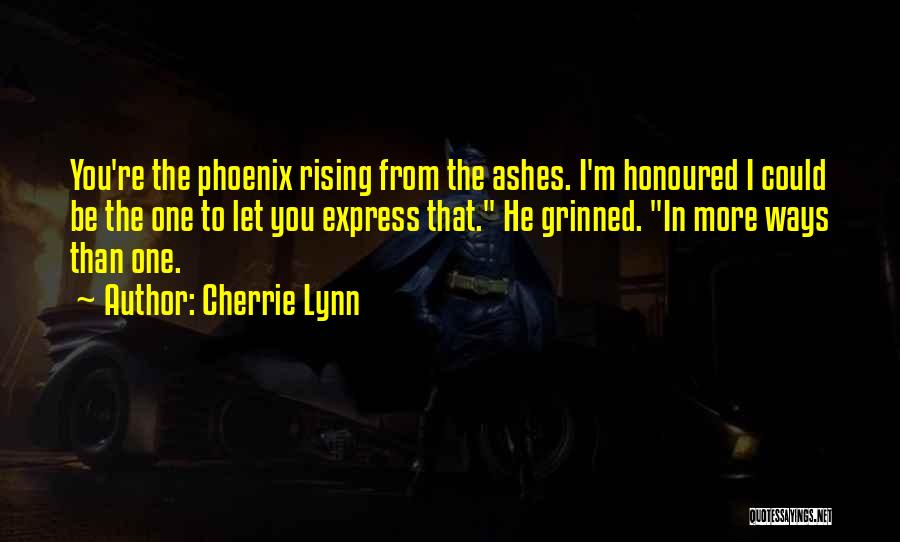 Rising From The Ashes Quotes By Cherrie Lynn