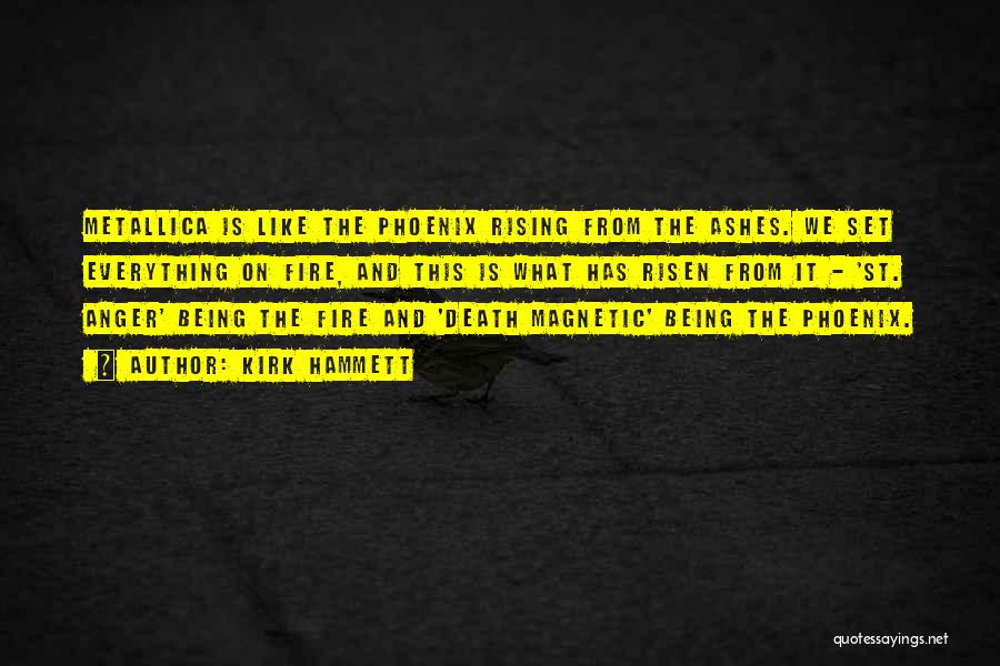 Rising From The Ashes Quotes By Kirk Hammett