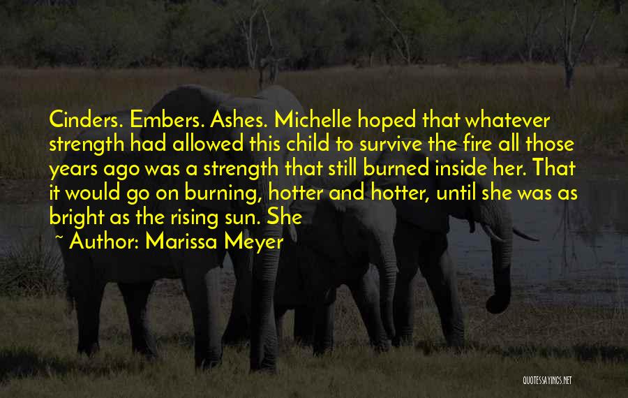 Rising From The Ashes Quotes By Marissa Meyer