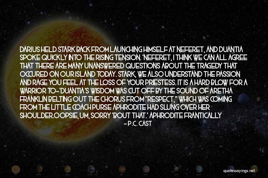 Rising From Tragedy Quotes By P.C. Cast Rising From Tragedy Quotes By P.C. Cast