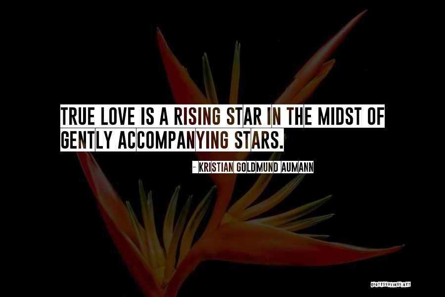 Rising In Love Quotes By Kristian Goldmund Aumann Rising In Love Quotes By Kristian Goldmund Aumann