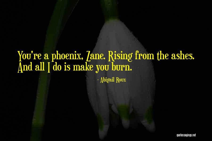 Rising Phoenix Quotes By Abigail Roux Rising Phoenix Quotes By Abigail Roux