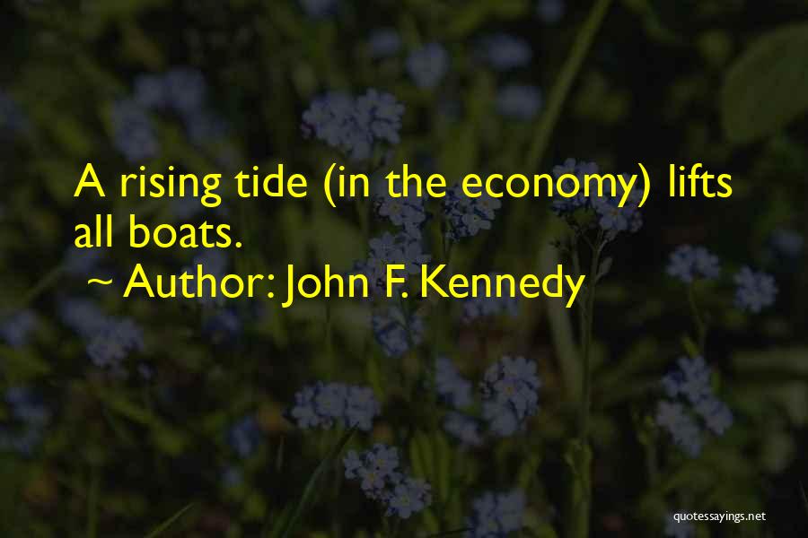 Rising Tide Quotes By John F. Kennedy