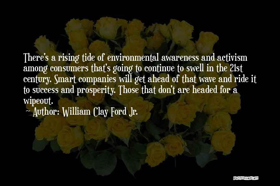 Rising Tide Quotes By William Clay Ford Jr.