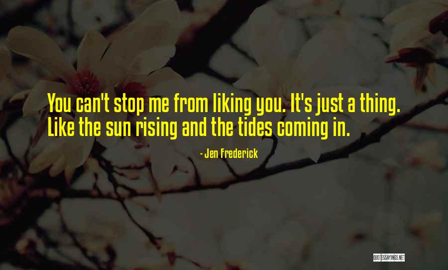 Rising Tides Quotes By Jen Frederick Rising Tides Quotes By Jen Frederick