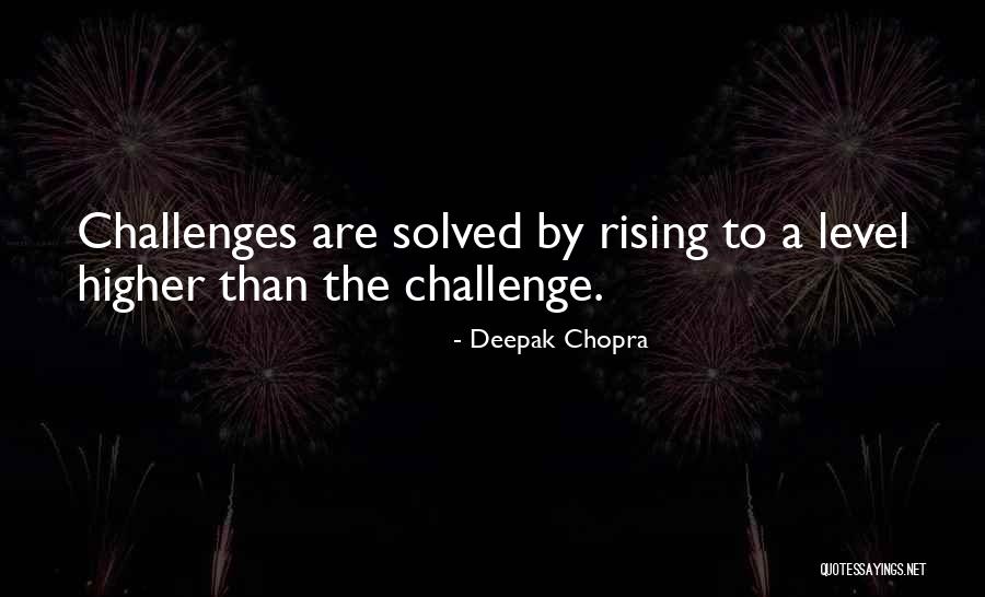Rising To A Challenge Quotes By Deepak Chopra