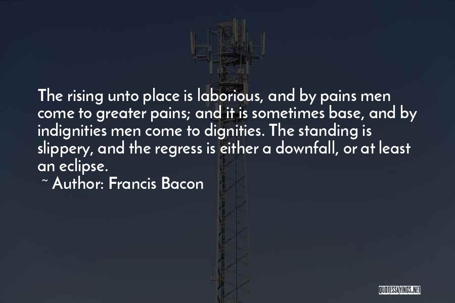 Rising Up From Pain Quotes By Francis Bacon