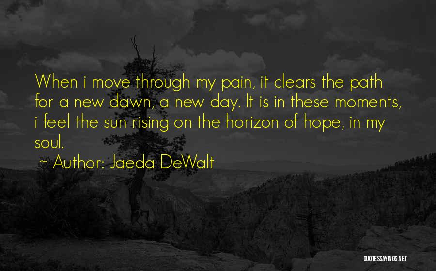Rising Up From Pain Quotes By Jaeda DeWalt