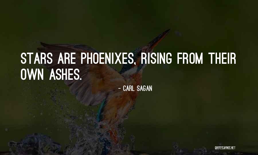Rising Up From The Ashes Quotes By Carl Sagan Rising Up From The Ashes Quotes By Carl Sagan