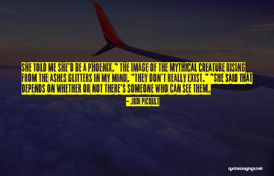 Rising Up From The Ashes Quotes By Jodi Picoult Rising Up From The Ashes Quotes By Jodi Picoult