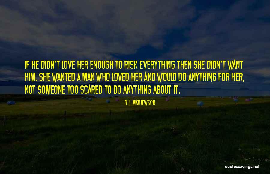 Risk About Love Quotes By R.L. Mathewson Risk About Love Quotes By R.L. Mathewson