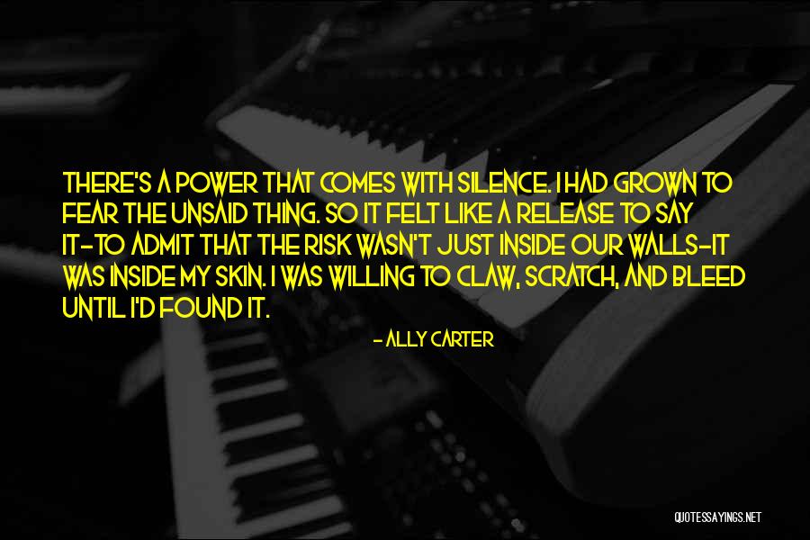 Risk And Fear Quotes By Ally Carter Risk And Fear Quotes By Ally Carter