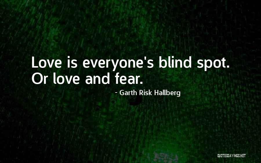 Risk And Fear Quotes By Garth Risk Hallberg Risk And Fear Quotes By Garth Risk Hallberg
