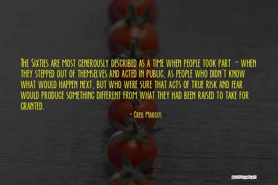 Risk And Fear Quotes By Greil Marcus Risk And Fear Quotes By Greil Marcus