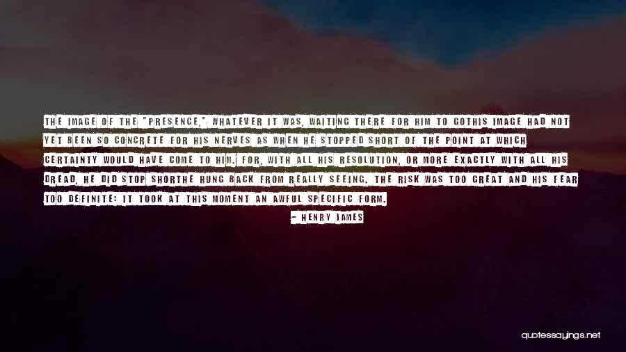 Risk And Fear Quotes By Henry James Risk And Fear Quotes By Henry James