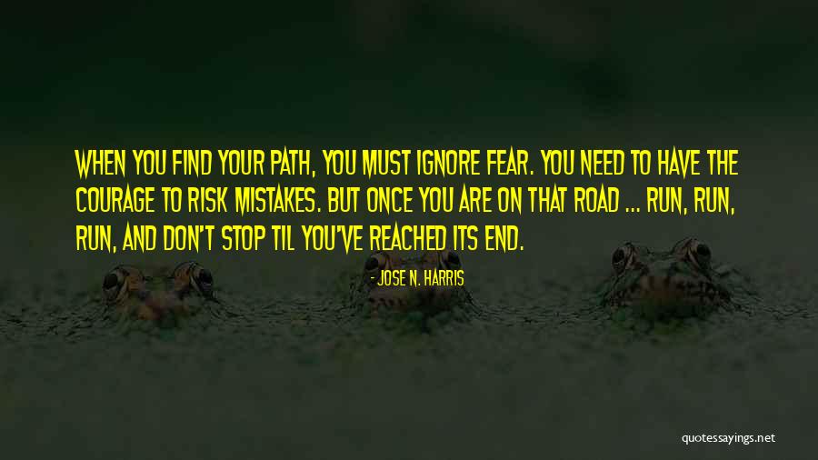 Risk And Fear Quotes By Jose N. Harris Risk And Fear Quotes By Jose N. Harris