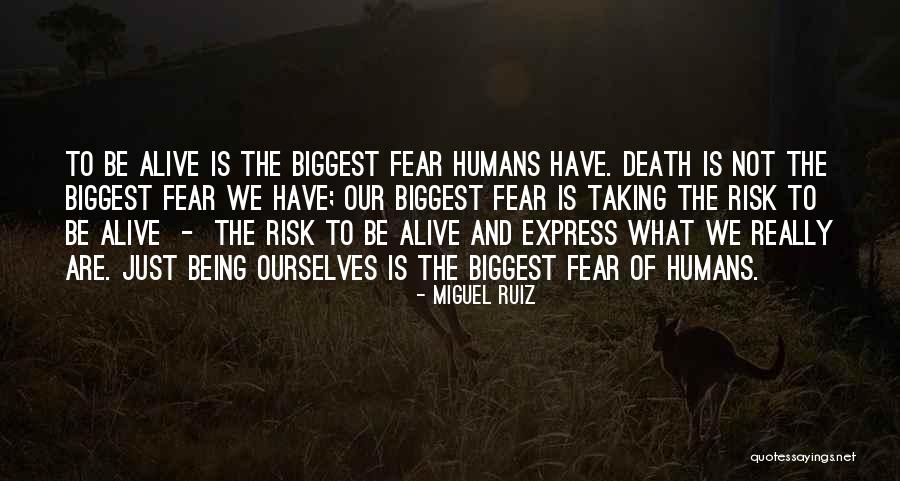 Risk And Fear Quotes By Miguel Ruiz Risk And Fear Quotes By Miguel Ruiz
