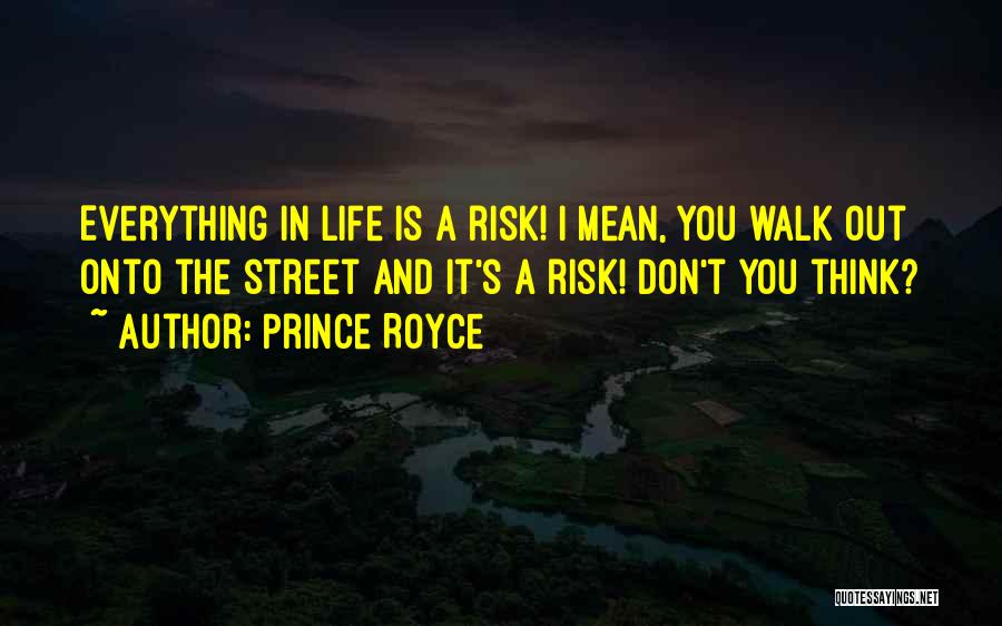 Risk And Life Quotes By Prince Royce