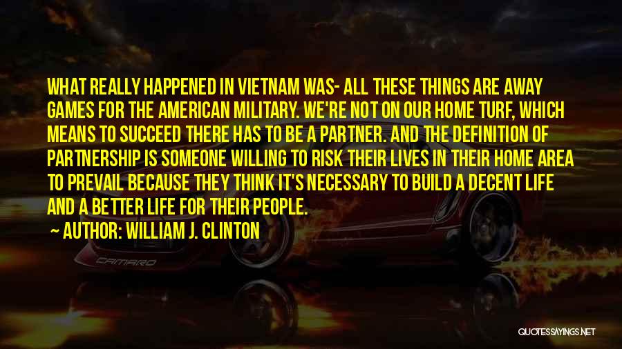 Risk And Life Quotes By William J. Clinton