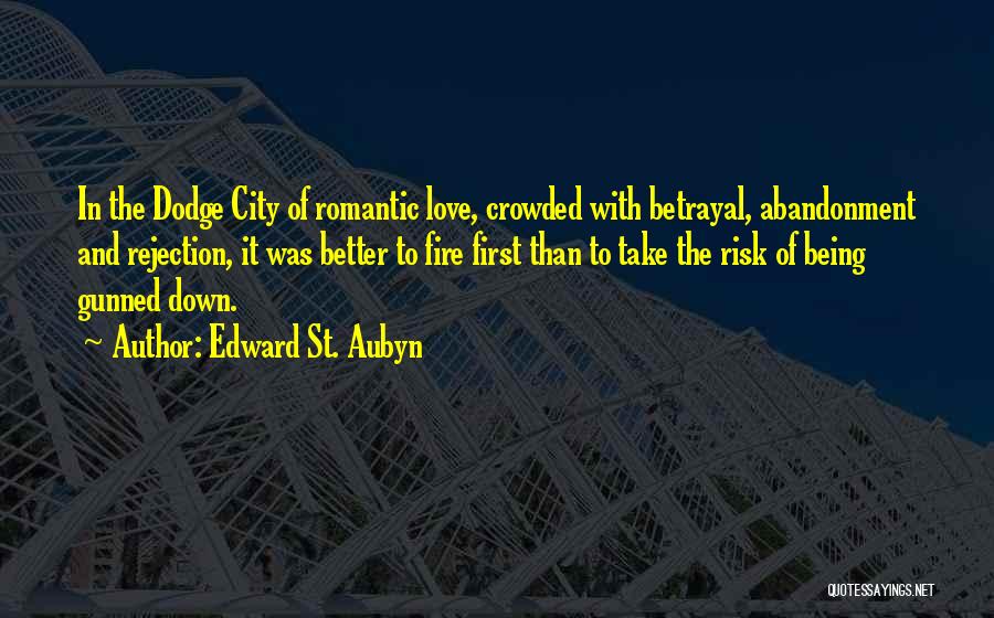 Risk And Love Quotes By Edward St. Aubyn