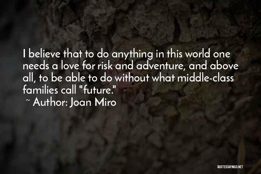 Risk And Love Quotes By Joan Miro