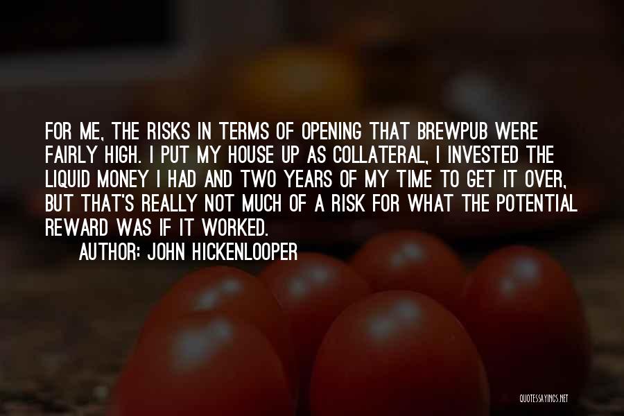 Risk And Reward Quotes By John Hickenlooper