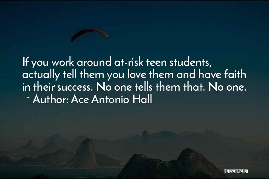 Risk And Success Quotes By Ace Antonio Hall