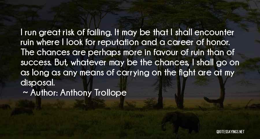 Risk And Success Quotes By Anthony Trollope