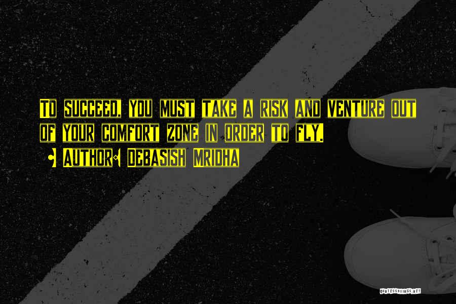 Risk And Success Quotes By Debasish Mridha