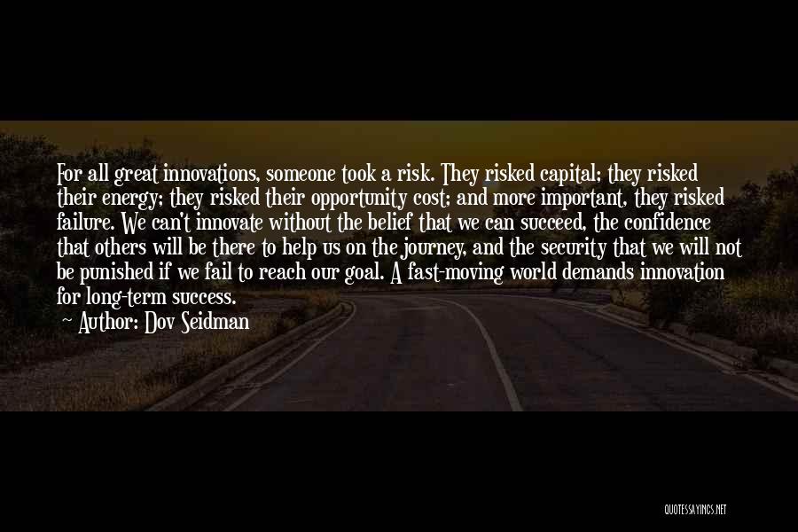 Risk And Success Quotes By Dov Seidman