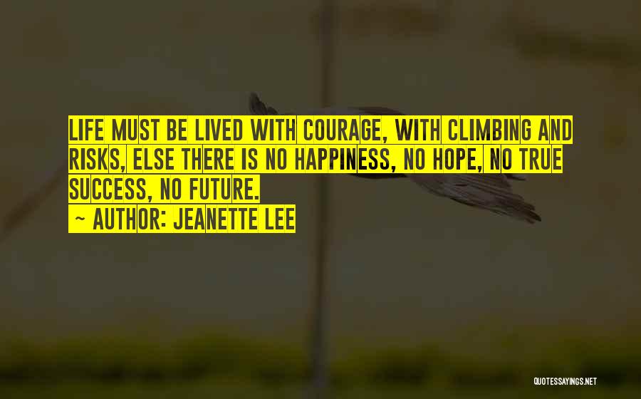 Risk And Success Quotes By Jeanette Lee