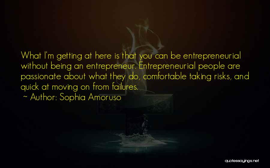 Risk And Success Quotes By Sophia Amoruso