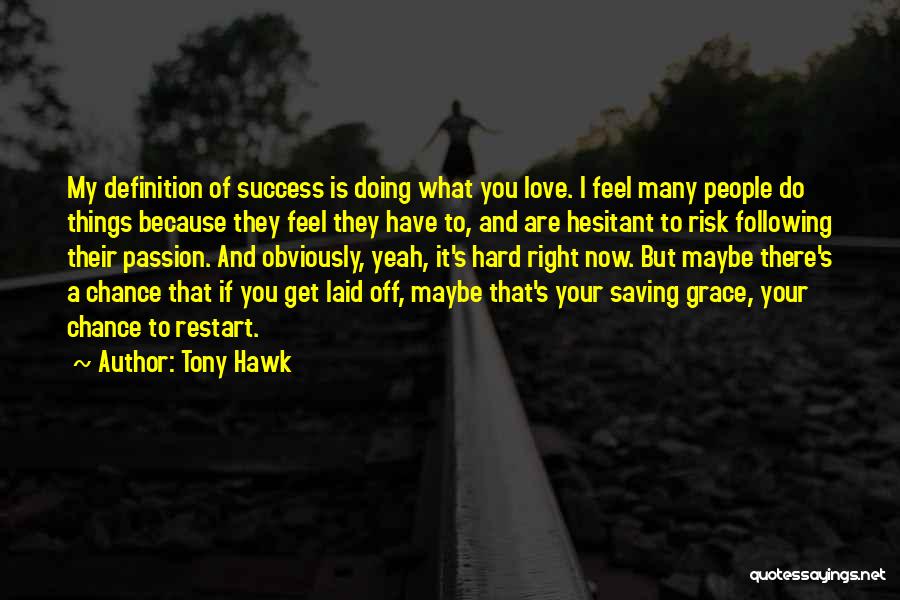 Risk And Success Quotes By Tony Hawk