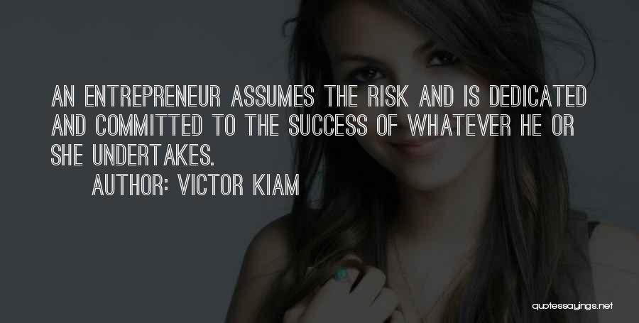 Risk And Success Quotes By Victor Kiam