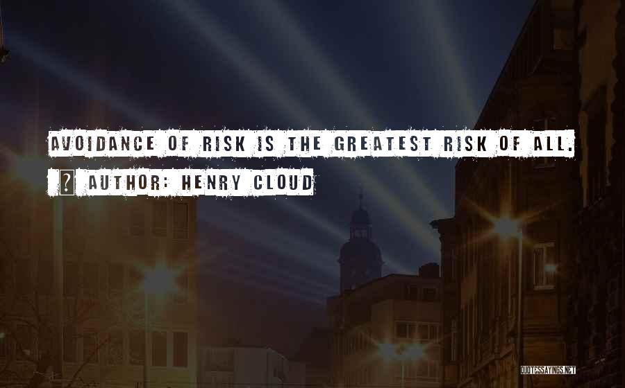 Risk Avoidance Quotes By Henry Cloud