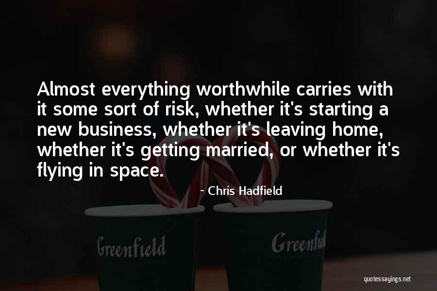 Risk Business Quotes By Chris Hadfield Risk Business Quotes By Chris Hadfield