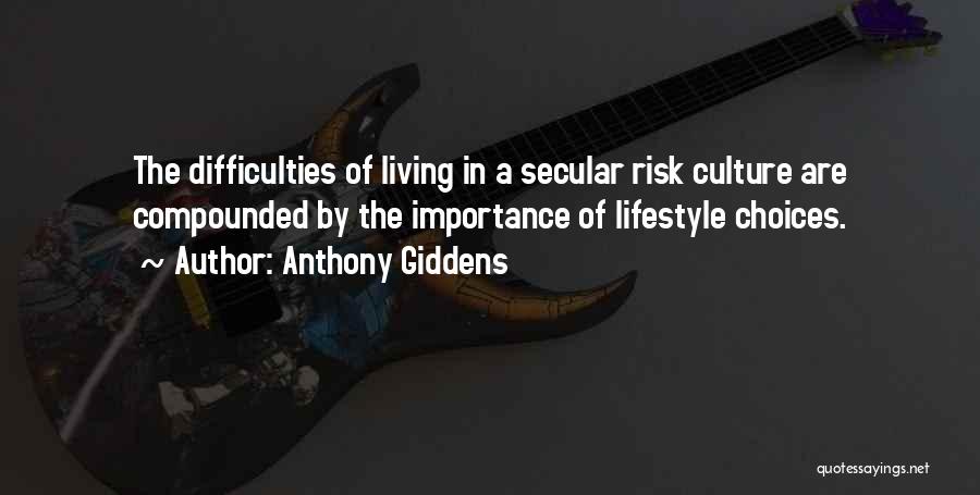 Risk Culture Quotes By Anthony Giddens