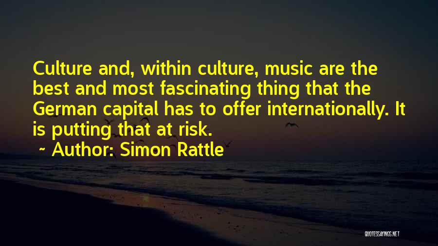 Risk Culture Quotes By Simon Rattle