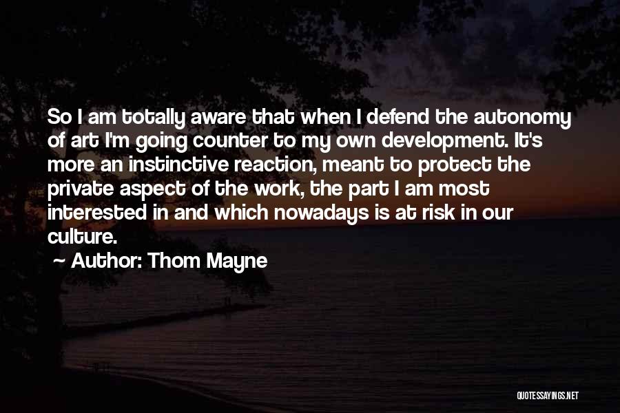 Risk Culture Quotes By Thom Mayne