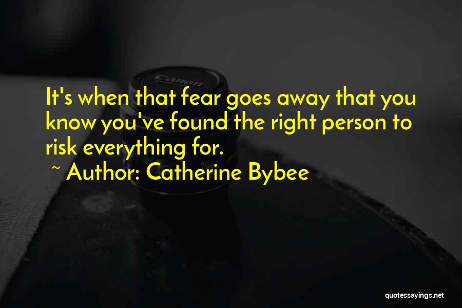 Risk Everything Fear Nothing Quotes By Catherine Bybee