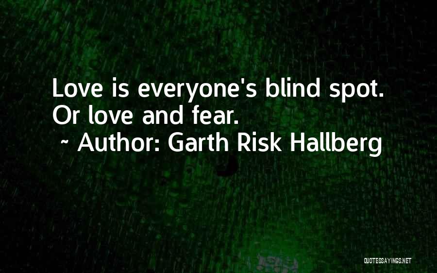 Risk Fear Quotes By Garth Risk Hallberg