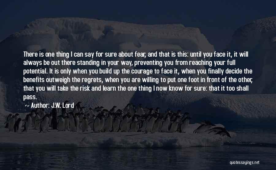 Risk Fear Quotes By J.W. Lord