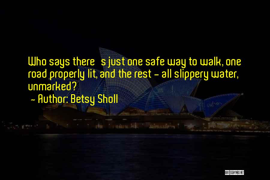 Risk Inspirational Quotes By Betsy Sholl