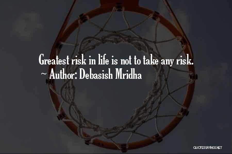 Risk Inspirational Quotes By Debasish Mridha