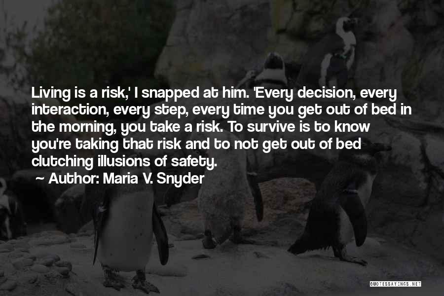 Risk Inspirational Quotes By Maria V. Snyder