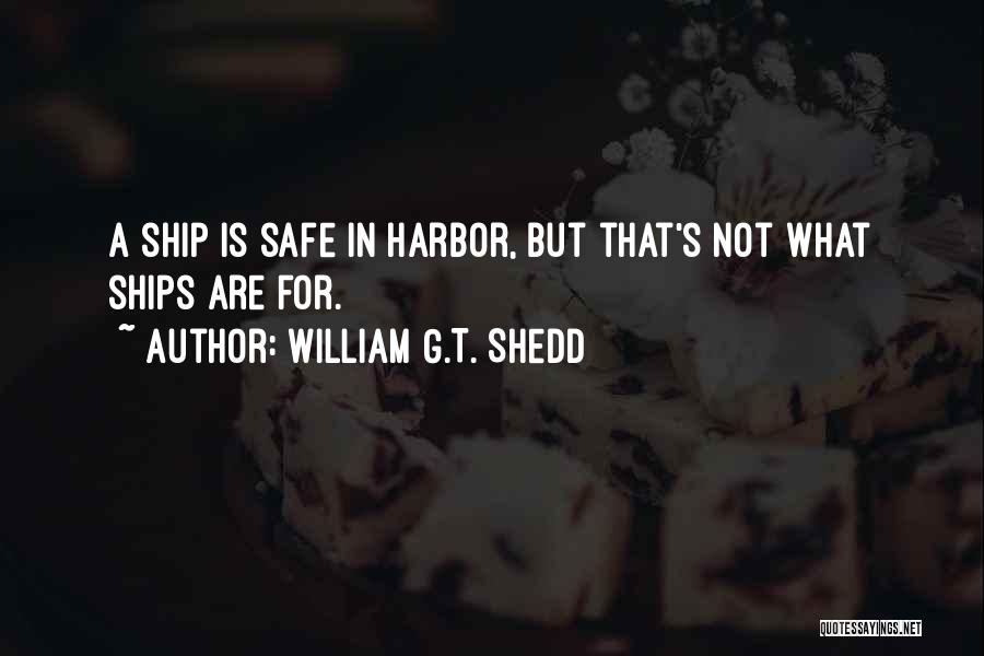Risk Inspirational Quotes By William G.T. Shedd