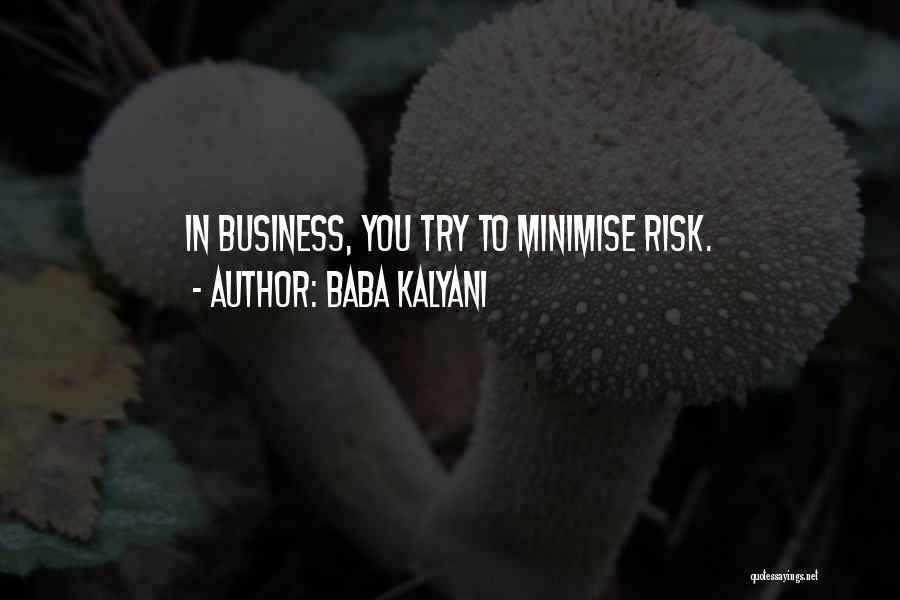 Risk Is My Business Quotes By Baba Kalyani