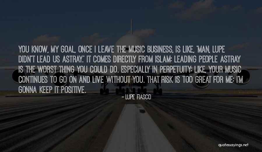 Risk Is My Business Quotes By Lupe Fiasco