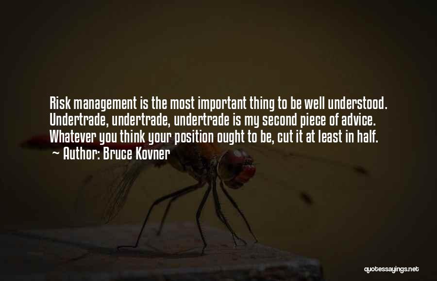 Risk Management Quotes By Bruce Kovner