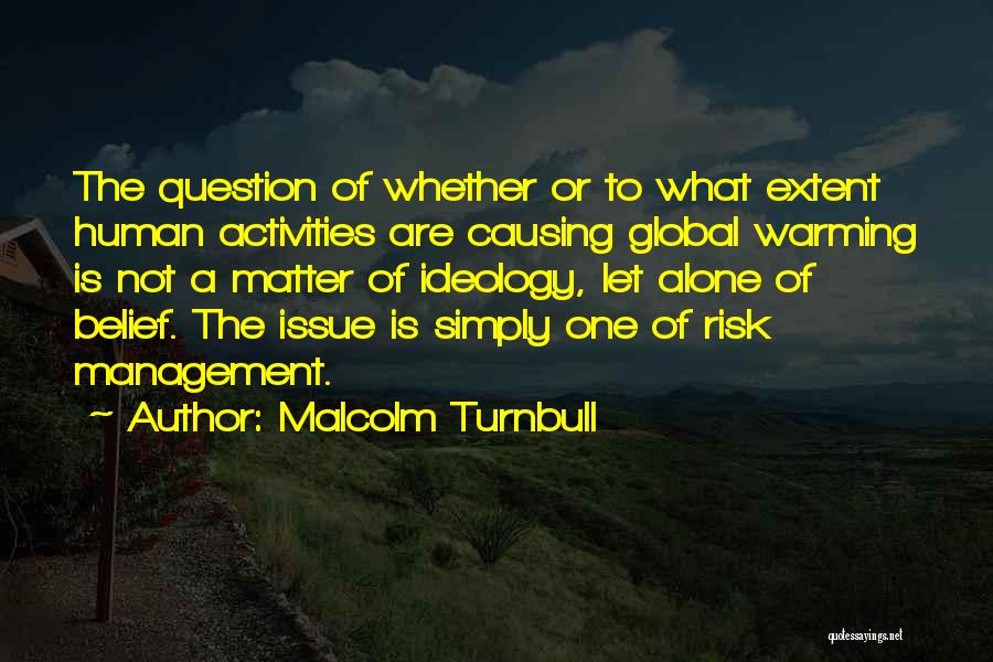 Risk Management Quotes By Malcolm Turnbull